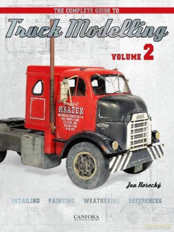 The Complete Guide to Truck Modelling Volume 2 - Jan Rosecky [KSIĄŻKA]