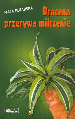 Dracena Przerywa Milczenia - Maja Kotarska [KSIĄŻKA]
