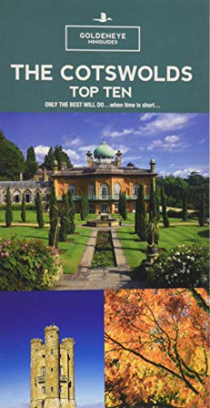 The Cotswolds Top 10: Only The Best Will Do...when time is short Goldeneye's Flying Visit Travel Guides Goldeneye Mini-Guides - William Fricker [KSIĄŻKA]