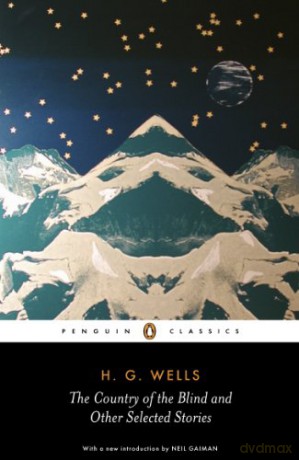 The Country of the Blind and other Selected Stories Penguin Classics - H. G. Wells [KSIĄŻKA]