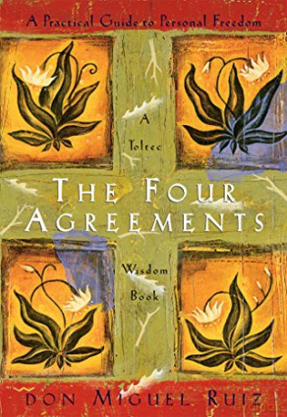 The Four Agreements: Practical Guide to Personal Freedom: A Practical Guide to Personal Freedom - Don Miguel Ruiz [KSIĄŻKA]