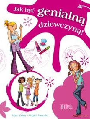 Jak Być Genialną Dziewczyną (twarda) - Irene Colas [KSIĄŻKA]