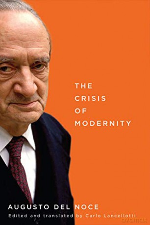 The Crisis of Modernity McGill-Queen's Studies in the History of Religion: Volume 64 NONE - Augusto Del Noce [KSIĄŻKA]