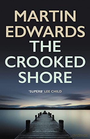 The Crooked Shore: The riveting cold case mystery Lake District Cold-Case Mysteries Book 8 Lake District Cold-Case Mysteries, 8 - Martin Edwards [KSIĄŻKA]