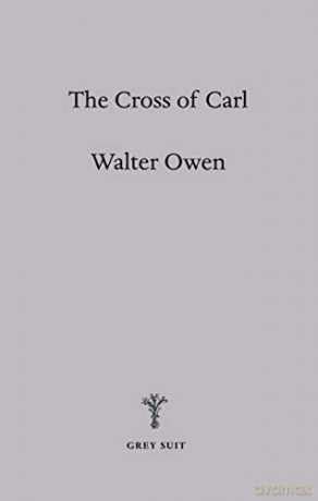 The Cross of Carl: An Allegory - Walter Owen [KSIĄŻKA]