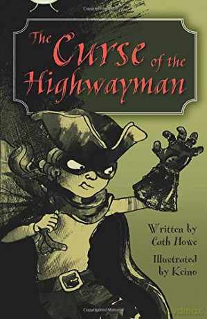 The Curse of the Highwayman: Blue KS2 A/4b Bug Club - Cath Howe [KSIĄŻKA]