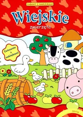 Wiejskie Zwierzęta Zabawy Z Naklejkami [KSIĄŻKA]