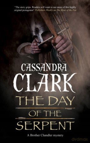 The Day of the Serpent: 2 A Brother Chandler Mystery, 2 - Cassandra Clark [KSIĄŻKA]