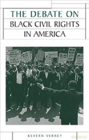 The Debate on Black Civil Rights in America Issues in Historiography - Kevern Verney [KSIĄŻKA]