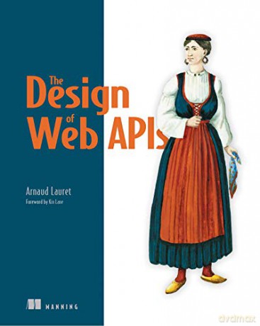 The Design of Web APIs - Arnaud Lauret [KSIĄŻKA]
