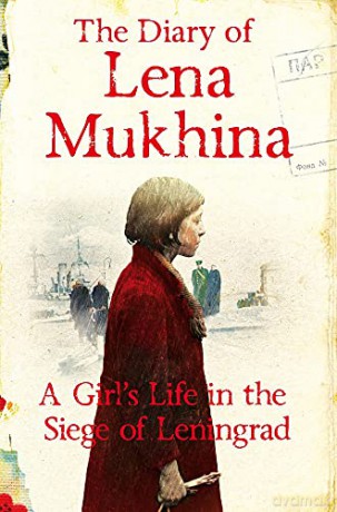 The Diary of Lena Mukhina: A Girl's Life in the Siege of Leningrad - Lena Mukhina [KSIĄŻKA]