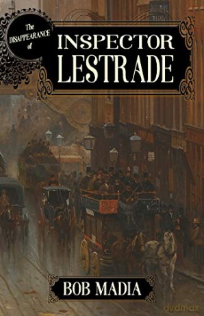 The Disappearance Of Inspector Lestrade - Bob Madia [KSIĄŻKA]