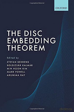 The Disc Embedding Theorem: Based on the work of Michael H. Freedman - Stefan Behrens [KSIĄŻKA]