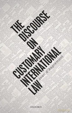 The Discourse on Customary International Law - Jean d'Aspremont [KSIĄŻKA]
