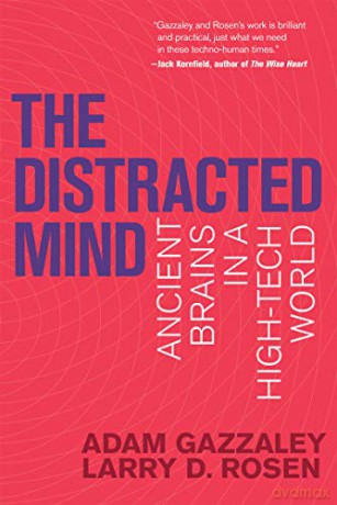 The Distracted Mind MIT Press: Ancient Brains in a High-Tech World The MIT Press - Adam Gazzaley [KSIĄŻKA]