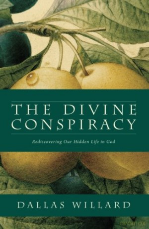 The Divine Conspiracy: Rediscovering Our Hidden Life in God - Dallas Willard [KSIĄŻKA]