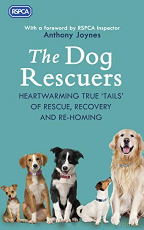 The Dog Rescuers: AS SEEN ON CHANNEL 5 - Rspca [KSIĄŻKA]