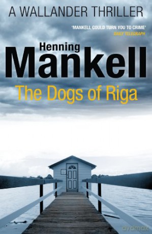 The Dogs of Riga: Kurt Wallander - Henning Mankell [KSIĄŻKA]