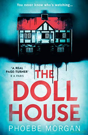 The Doll House: One of the most gripping debut psychological thrillers with a killer twist! - Morgan [KSIĄŻKA]