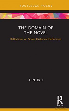 The Domain of the Novel: Reflections on Some Historical Definitions - A. N. Kaul [KSIĄŻKA]