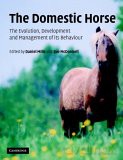 The Domestic Horse: The Evolution, Development and Management of its Behaviour: The Origins, Development and Management of its Behaviour - Daniel Mills [KSIĄŻKA]