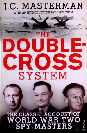 The Double-Cross System: The Classic Account of World War Two Spy-Masters - Sir John Masterman [KSIĄŻKA]