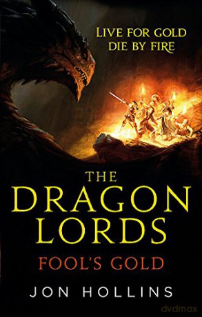 The Dragon Lords 1: Fool's Gold - Jon Hollins [KSIĄŻKA]