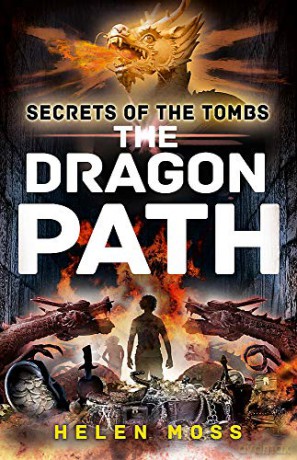 The Dragon Path: Book 2 Secrets of the Tombs - Helen Moss [KSIĄŻKA]