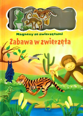 Zabawa W Zwierzęta Magnesy Ze Zwierzętami (twarda) [KSIĄŻKA]