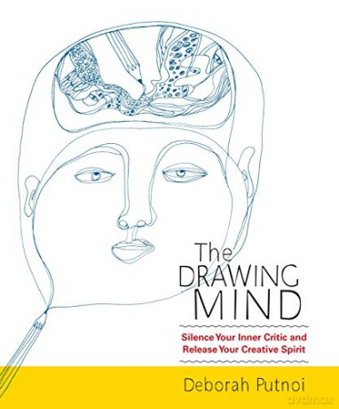 The Drawing Mind: Silence Your Inner Critic and Release Your Creative Spirit - Deborah Putnoi [KSIĄŻKA]