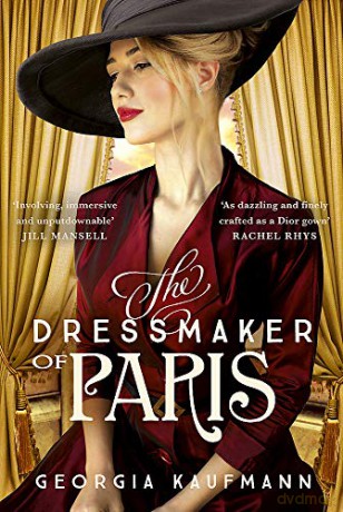 The Dressmaker of Paris: 'A story of loss and escape, redemption and forgiveness. Fans of Lucinda Riley will adore it' Sunday Express - Georgia Kaufmann [KSIĄŻKA]