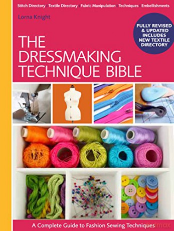The Dressmaking Technique Bible: A Complete Guide to Fashion Sewing Techniques - Lorna Knight [KSIĄŻKA]