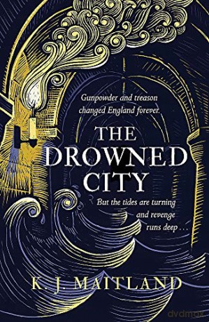 The Drowned City: Daniel Pursglove 1 - K. J. Maitland [KSIĄŻKA]