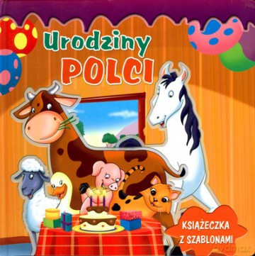 Urodziny Polci Książeczka Z Szablonami (twarda) [KSIĄŻKA]