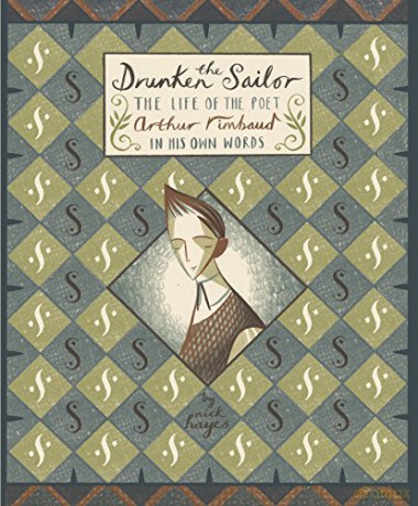 The Drunken Sailor: The Life of the Poet Arthur Rimbaud in His Own Words - Nick Hayes [KOMIKS]
