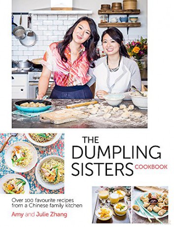 The Dumpling Sisters Cookbook: Over 100 Favourite Recipes From A Chinese Family Kitchen - The Dumpling Sisters [KSIĄŻKA]