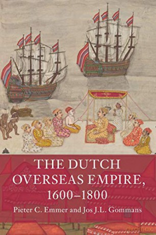 The Dutch Overseas Empire, 1600-1800 - Jos J.L. Gommans [KSIĄŻKA]