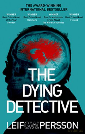 The Dying Detective: Persson Leif G.W. - Leif G W Persson [KSIĄŻKA]