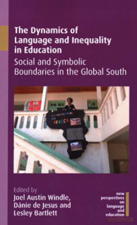 The Dynamics of Language and Inequality in Education: Social and Symbolic Boundaries in the Global South New Perspectives on Language and Education: 77 - Joel Austin Windle [KSIĄŻKA]