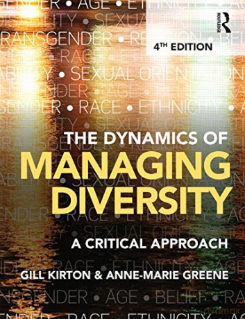 The Dynamics of Managing Diversity: A critical approach - Gill Kirton [KSIĄŻKA]