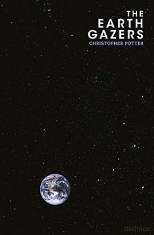 The Earth Gazers - Christopher Potter [KSIĄŻKA]