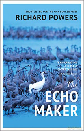 The Echo Maker: Richard Powers - Richard Powers [KSIĄŻKA]