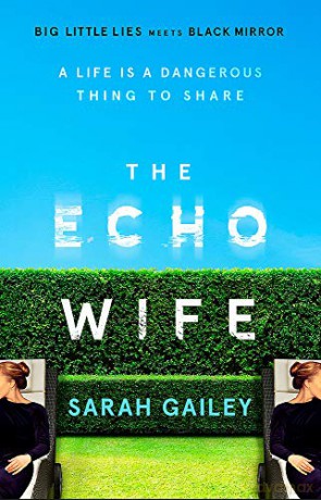 The Echo Wife: A dark, fast-paced unsettling domestic thriller - Sarah Gailey [KSIĄŻKA]
