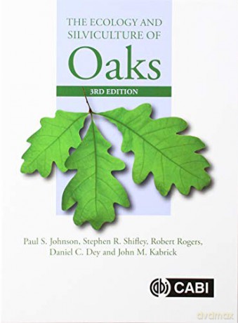 The Ecology and Silviculture of Oaks - Paul S Johnson [KSIĄŻKA]