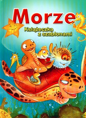 Morze Książeczka Z Szablonami (twarda) [KSIĄŻKA]