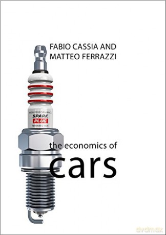 The Economics of Cars The Economics of Big Business - Matteo Ferrazzi [KSIĄŻKA]