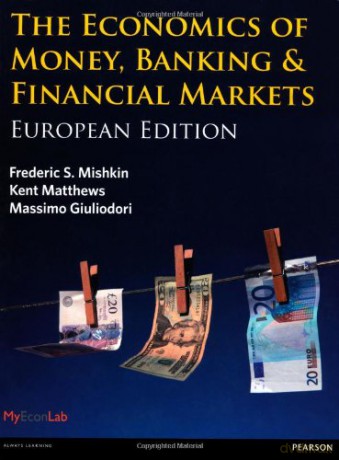 The Economics of Money, Banking and Financial Markets: European edition - Kent Matthews [KSIĄŻKA]