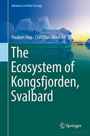 The Ecosystem of Kongsfjorden, Svalbard: 2 Advances in Polar Ecology, 2 - Haakon Hop [KSIĄŻKA]