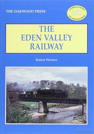 The Eden Valley Railway: No. 201 Locomotion Papers - Robert Western [KSIĄŻKA]