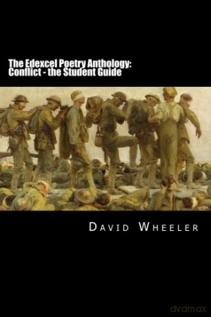 The Edexcel Poetry Anthology: Conflict - the Student Guide - David Wheeler [KSIĄŻKA]